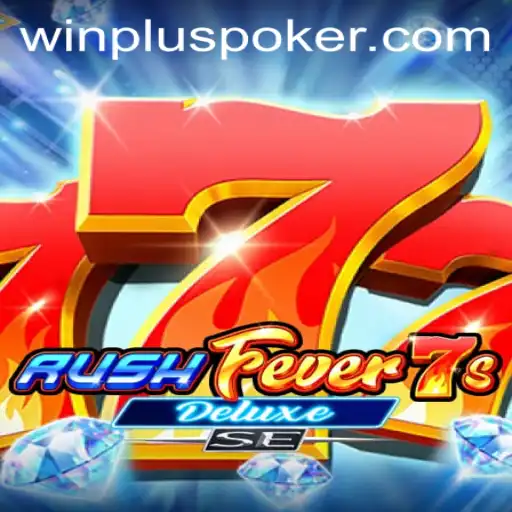 Exploring the Exciting World of RushFever7sDeluxeSE: The Ultimate Gaming Experience with WinPlus