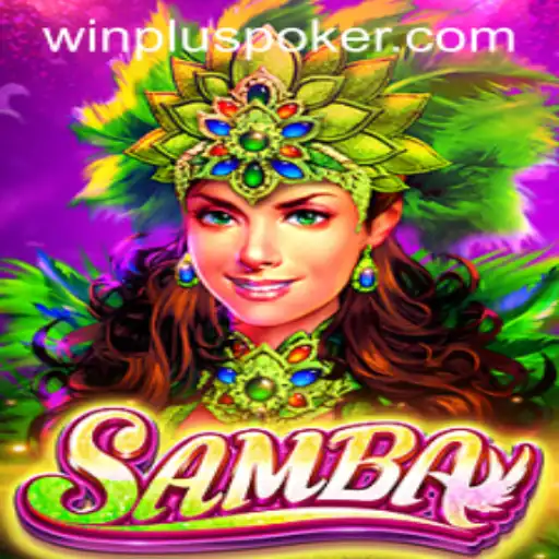 Samba: A Thrilling Game Experience Enhanced by Winplus